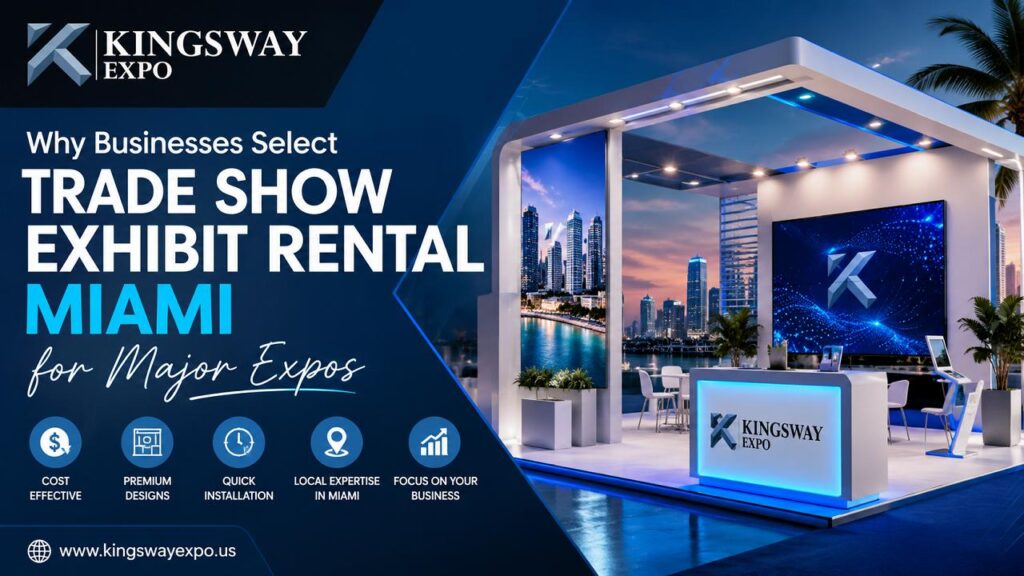 Why-Businesses-Select-Trade-Show-Exhibit-Rental-Miami-for-Major-Expos